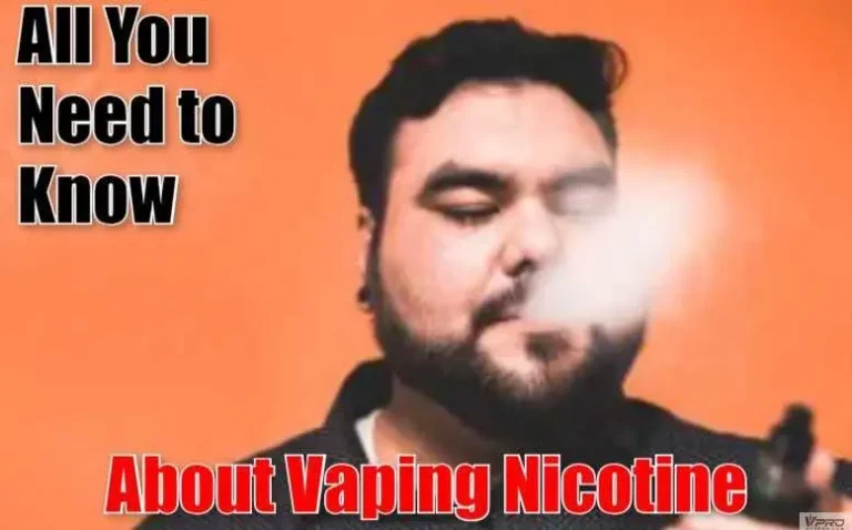 All You Need to Know about Vaping Nicotine